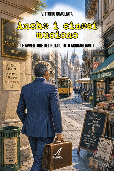 ANCHE I CINESI MUOIONO – Le avventure del notaio Totò Arquagliaviti