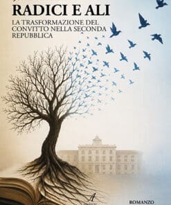 RADICI E ALI - LA TRASFORMAZIONE DEL CONVITTO NELLA SECONDA REPUBBLICA