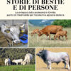 STORIE DI BESTIE E DI PERSONE - Lo sviluppo della zootecnia in Emilia: punto di riferimento per l’economia agricola italiana