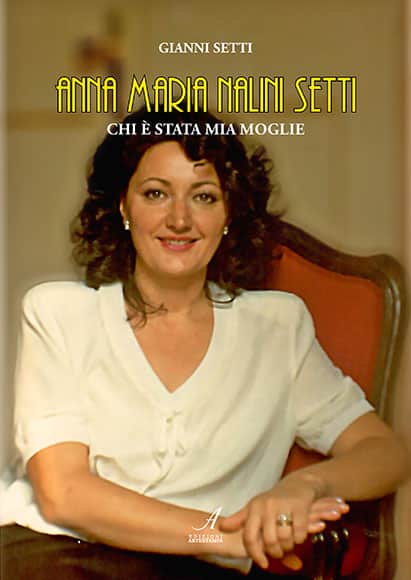 ANNA MARIA NALINI SETTI – Chi è stata mia moglie