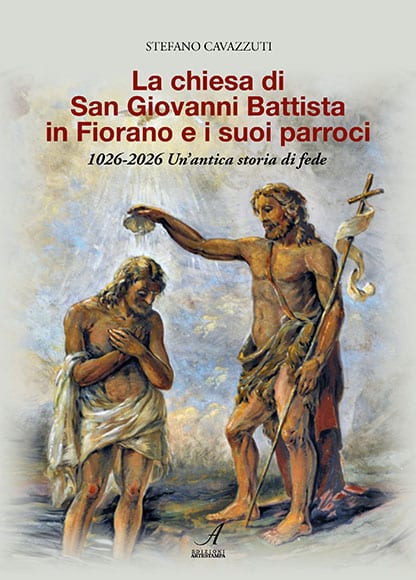 LA CHIESA DI SAN GIOVANNI BATTISTA IN FIORANO E I SUOI PARROCI