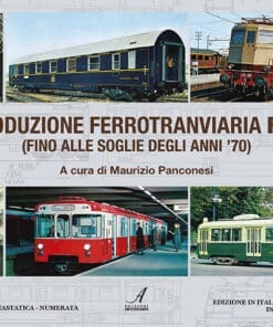 PRODUZIONE FERROTRANVIARIA FIAT - (FINO ALLE SOGLIE DEGLI ANNI ’70)