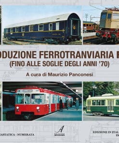 PRODUZIONE FERROTRANVIARIA FIAT - (FINO ALLE SOGLIE DEGLI ANNI ’70)