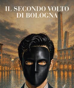 IL SECONDO VOLTO DI BOLOGNA